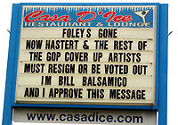 Foley's Gone   Now Hastert & the Rest of the GOP Cover Up Artists Must Resign or be Voted Out   I'm Bill Balsamico and I Approve This Message