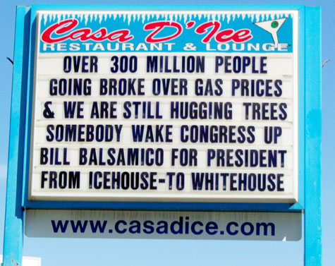 Over 300 Million People Going Broke Over Gas Prices & We're Still Hugging Trees   Somebody Wake Congress Up   Bill Balsamico for President   From Icehouse to Whitehouse
