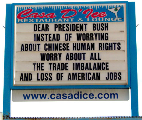 Dear President Bush   Instead of worrying about Chinese human rights, worry about all the trade imbalance and loss of American jobs