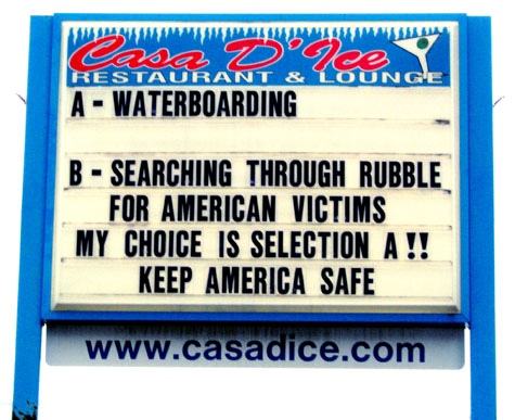 A-Waterboarding   B-Searching Through Rubble For American Victims   My Choice Is Selection A!!   Keep America Safe