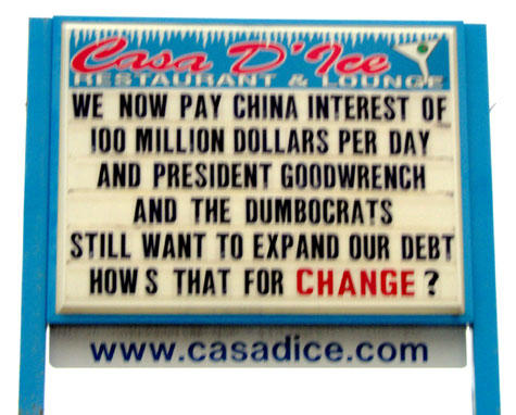 We Now Pay China Interest of 100 Million Dollars Per Day And President Goodwrench And The Dumbocrats Still Want To Expand Our Debt    How's That For CHANGE?