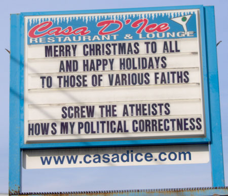 Merry Christmas To All and Happy Holidays To Those Of Various Faiths   Screw The Atheists   How's My Politcal Correctness?